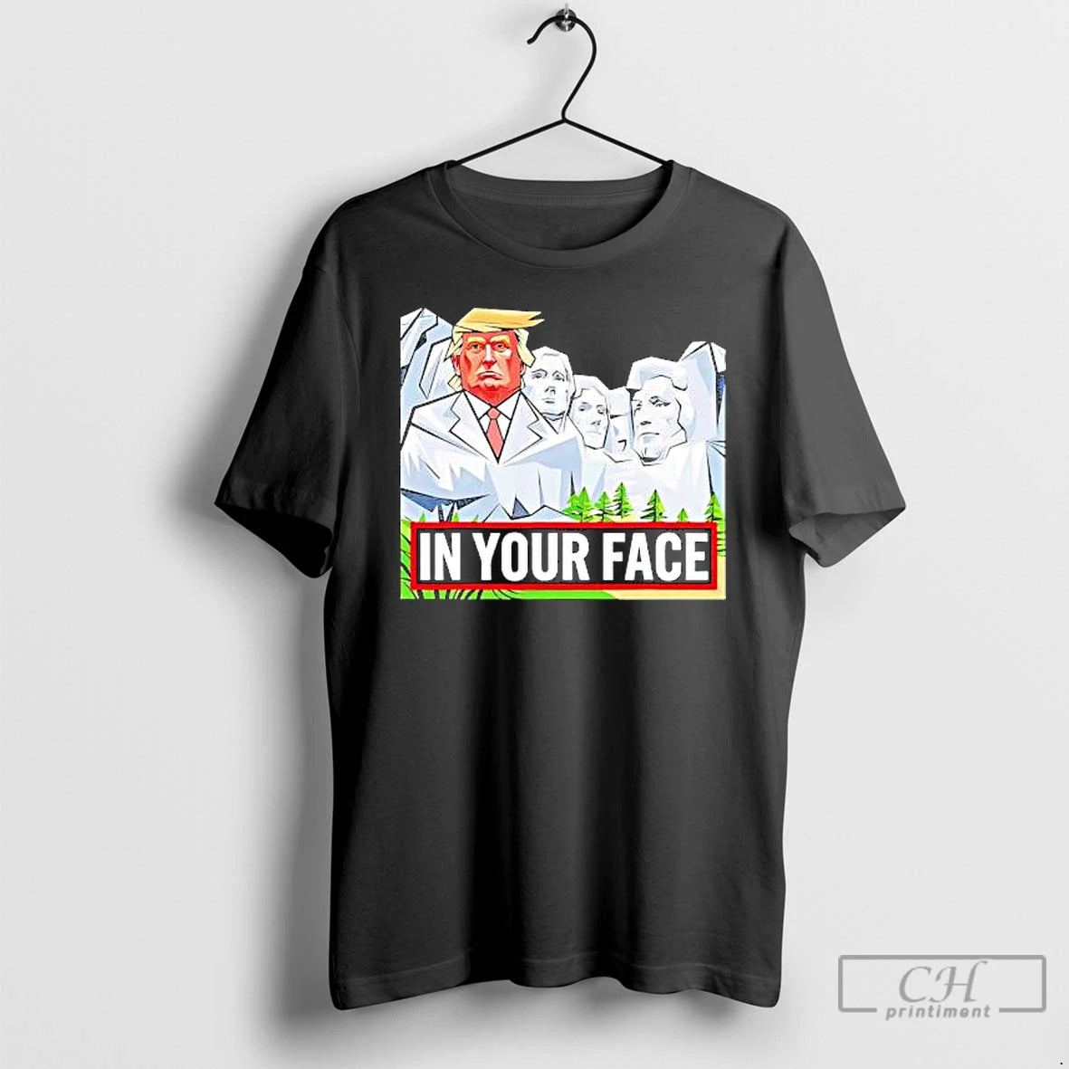 Premium Donald Trump Rushmore In Your Face T-Shirts, Hoodie, Sweatshirt | RetroVerseTees.com