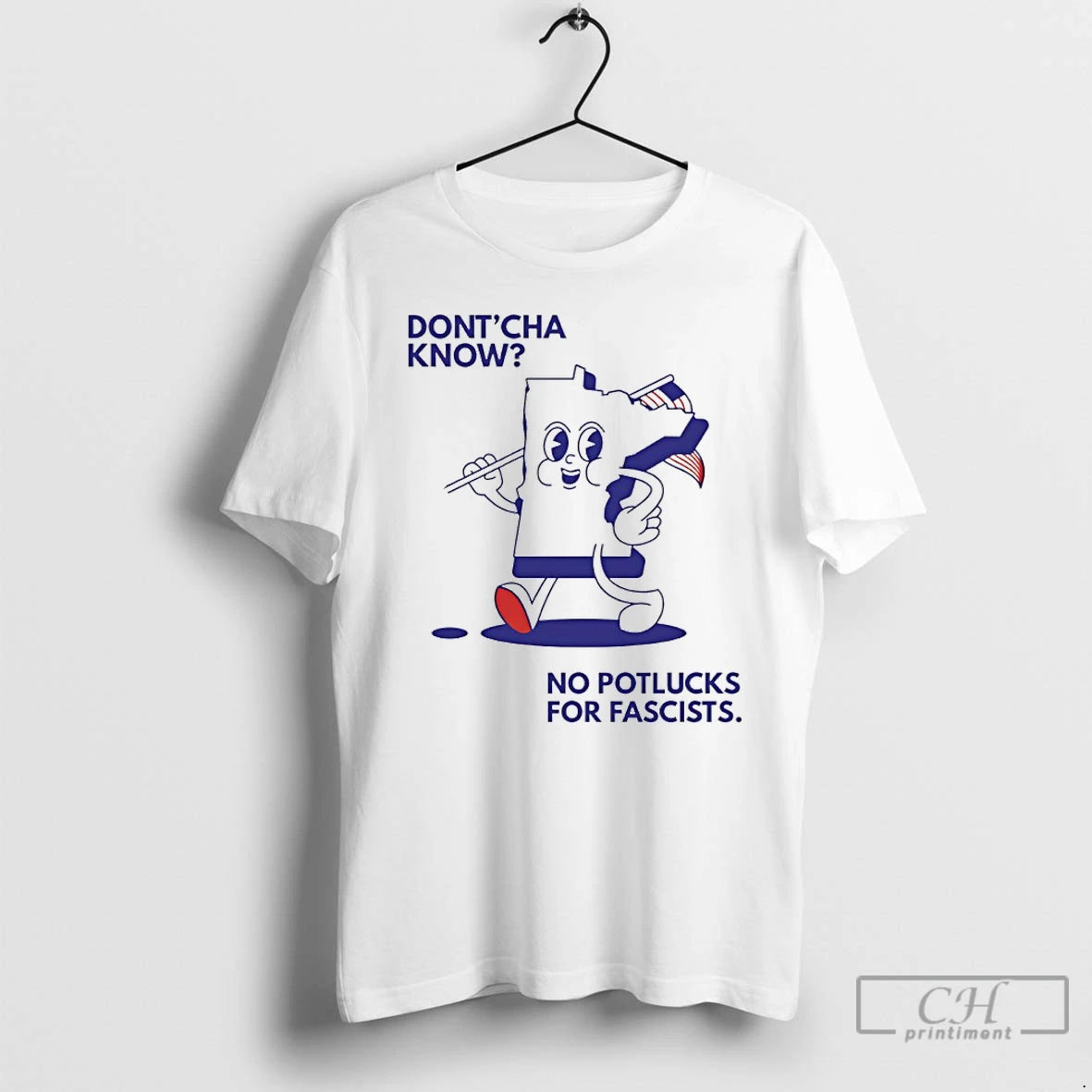 Premium Dont Cha Know No Potlucks For Fascists Minnesota Fuck Ice T-Shirts, Hoodie, Sweatshirt | RetroVerseTees.com