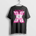 Premium Dont Cross The Mafia X T Shirts