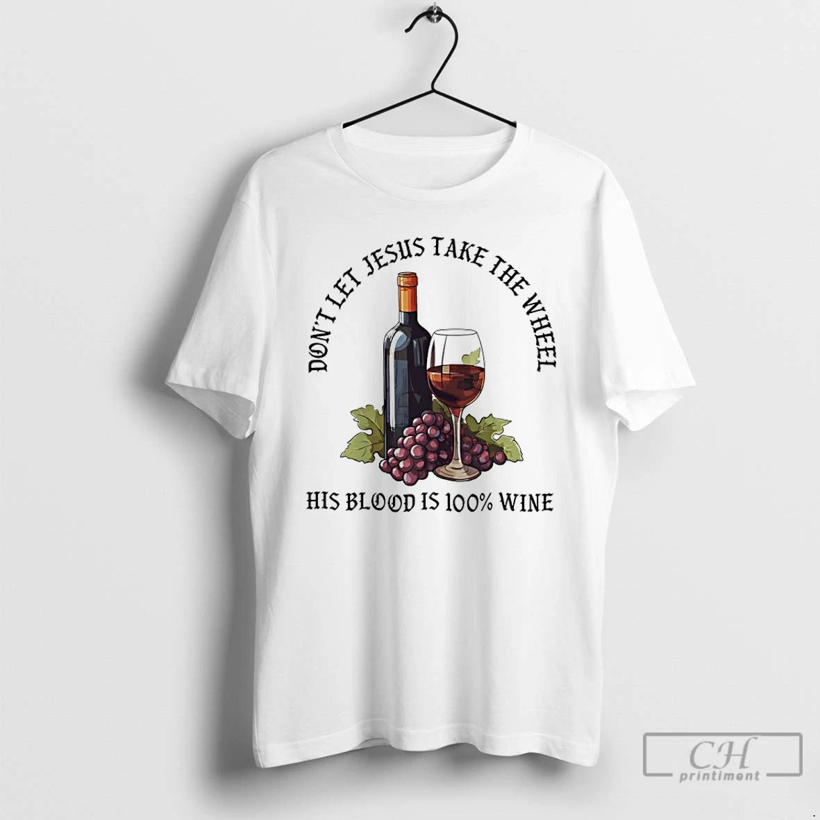 Premium Dont Let Jesus Take The Wheel His Blood Is 100 Wine T Shirts Sweater Hoodie, Sweatshirt | RetroVerseTees.com