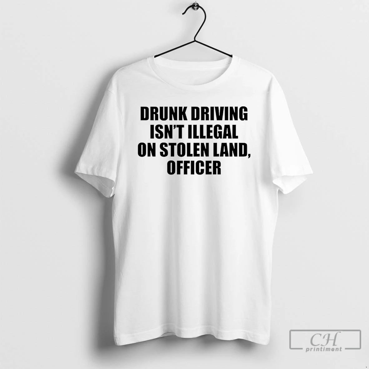 Premium Drunk Driving Isnt Illegal On Stolen Land Officer T-Shirts, Hoodie, Sweatshirt | RetroVerseTees.com
