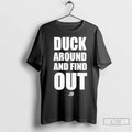 Premium Duck Around And Find Out