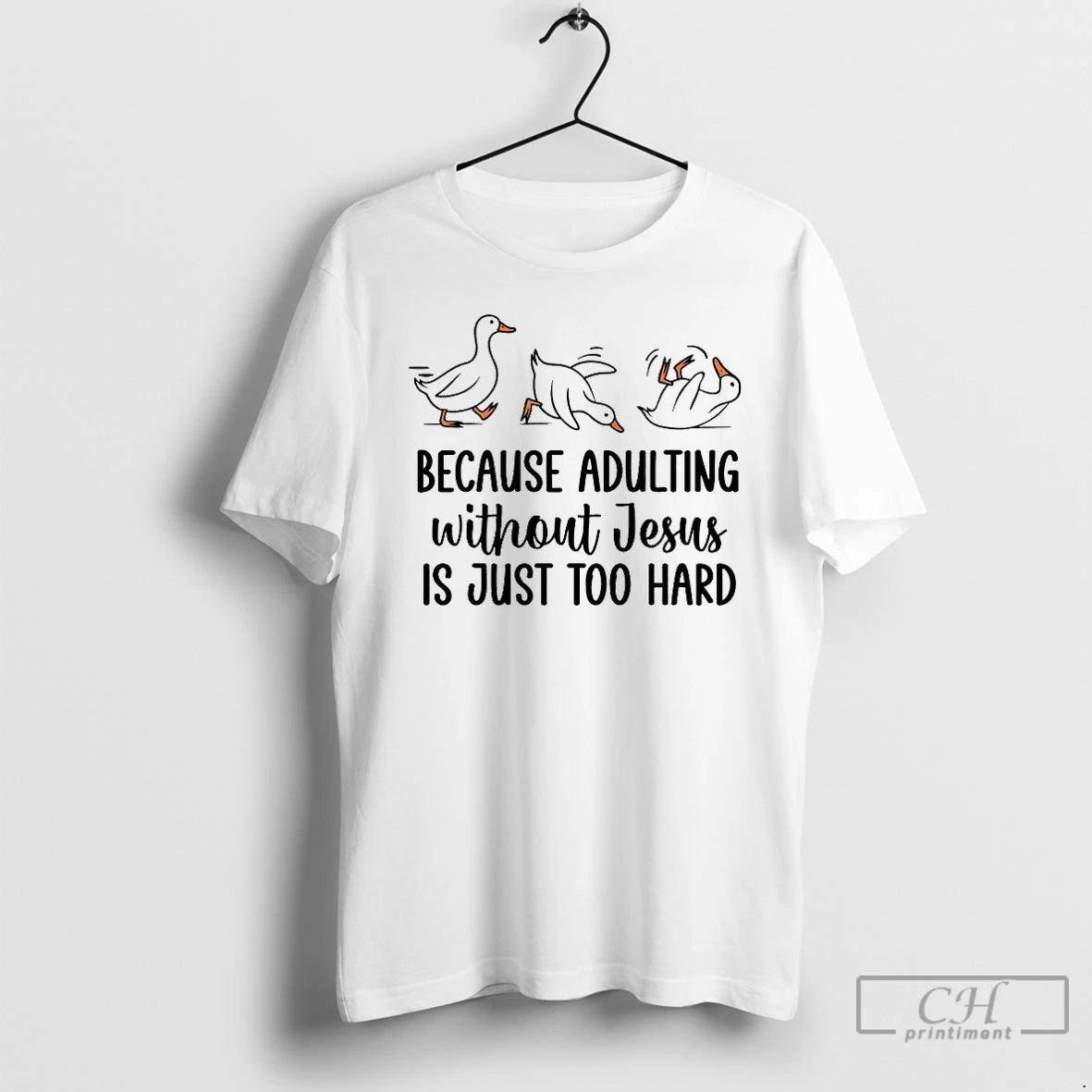 Premium Duck Because Adulting Without Jesus Is Just Too Hard T-Shirts, Hoodie, Sweatshirt | RetroVerseTees.com