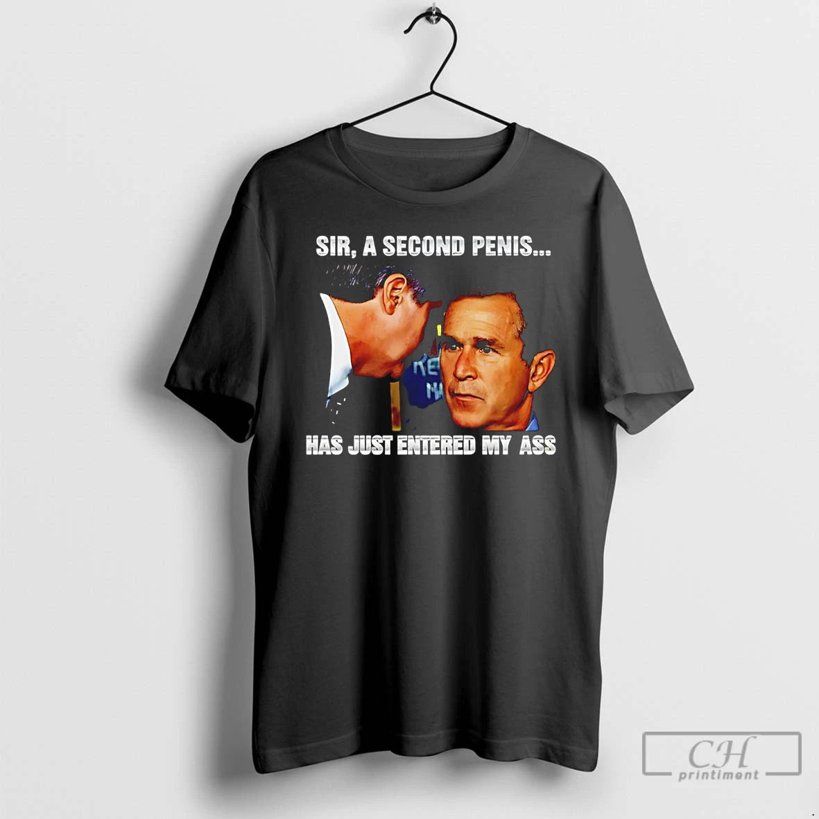 Premium George Walker Bush Sir A Second Penis Has Just Entered My Ass T Shirts Hoodie, Sweatshirt | RetroVerseTees.com
