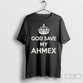 Premium God Save My Ahmex King T-Shirts, Hoodie, Sweatshirt | RetroVerseTees.com