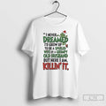 Premium Grinch Christmas I Never Dreamed Id Grow Up To Be A Spoiled Wife Of T-Shirts, Hoodie, Sweatshirt | RetroVerseTees.com
