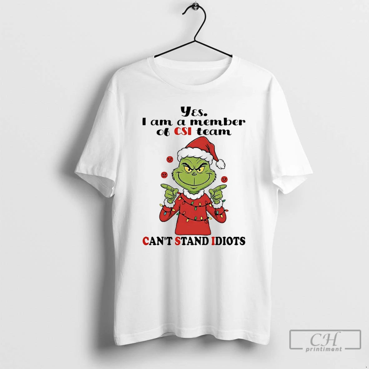 Premium Grinch Christmas Light Yes I Am A Member Of Csi Team Cant Stand Idiots T-Shirts, Hoodie, Sweatshirt