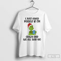 Premium Grinch I Just Asked Myself If Im Crazy And We All Said No T-Shirts, Hoodie, Sweatshirt | RetroVerseTees.com