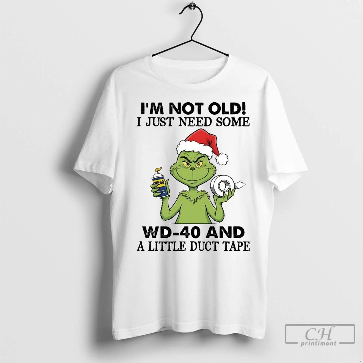 Premium Grinch Im Not Old I Just Need Some Wd 40 Christmas