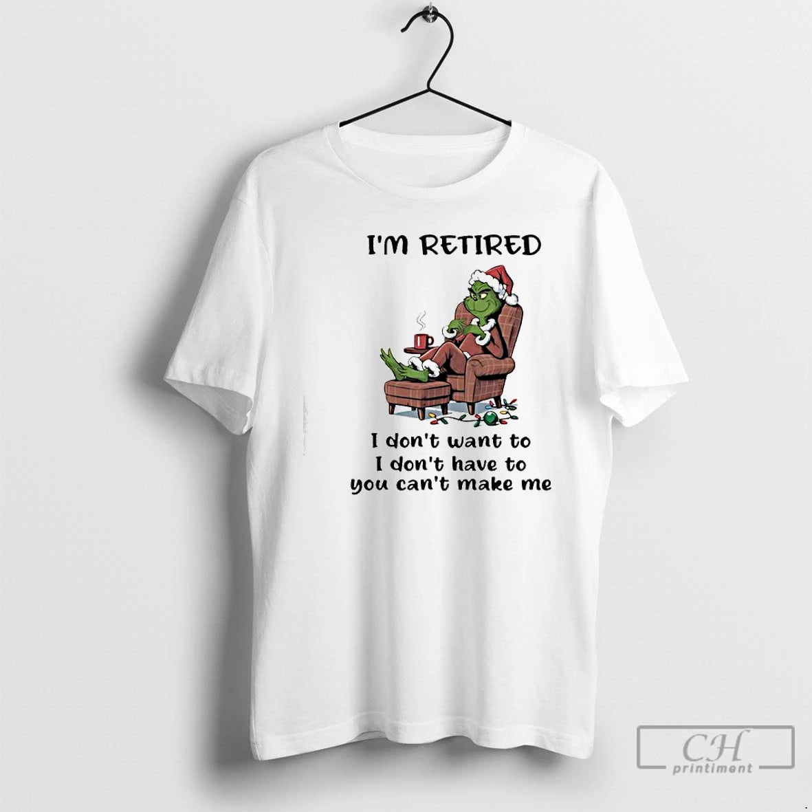 Premium Grinch Santa Suit Im Retired I Dont Want To I Dont Have To You T-Shirts, Hoodie, Sweatshirt | RetroVerseTees.com