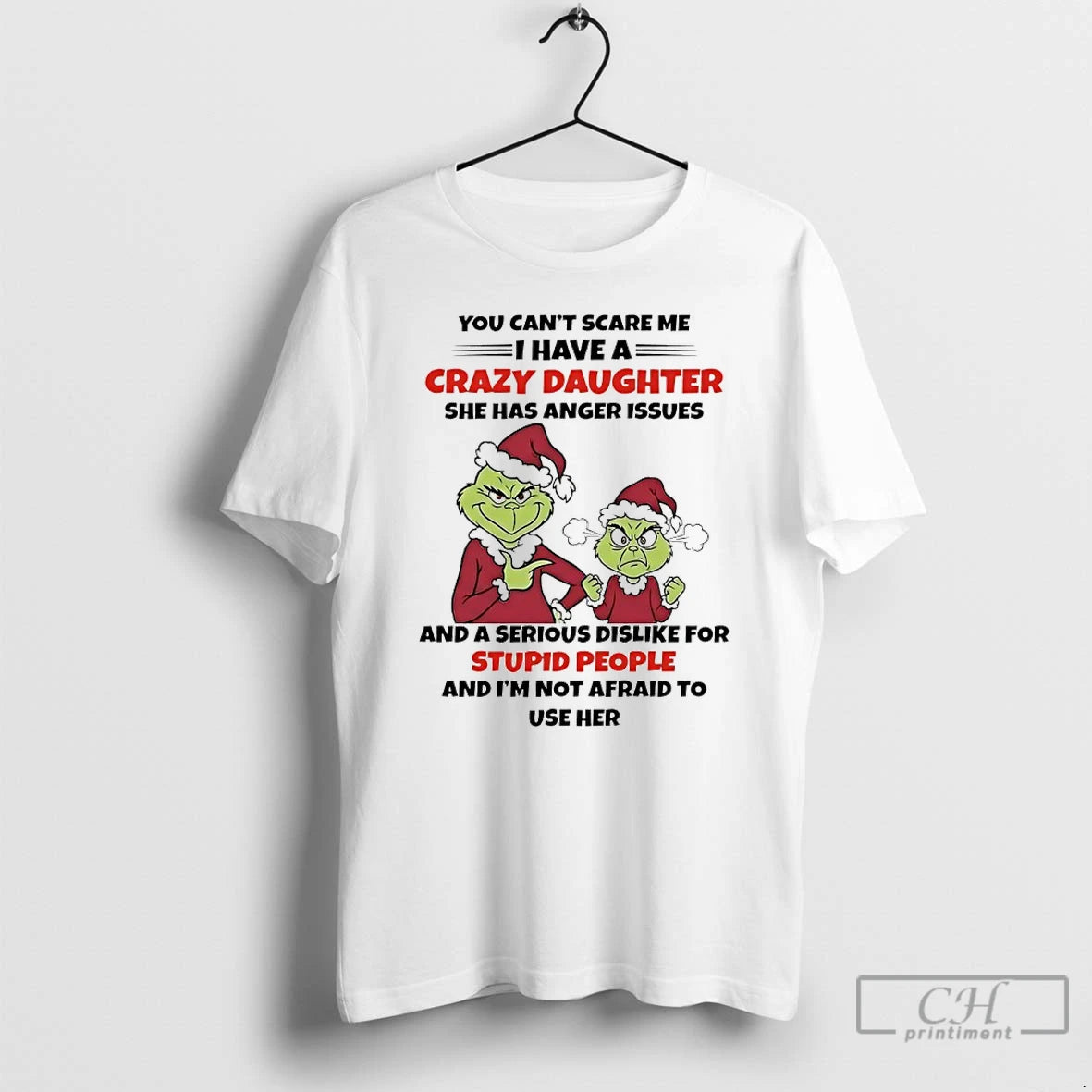 Premium Grinch Santa You Cant Scare Me I Have A Crazy Daughter She Has Anger T-Shirts, Hoodie, Sweatshirt