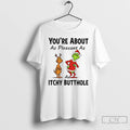 Premium Grinch Santa Youre About As Pleasant As An Itchy Butthole T-Shirts, Hoodie, Sweatshirt | RetroVerseTees.com