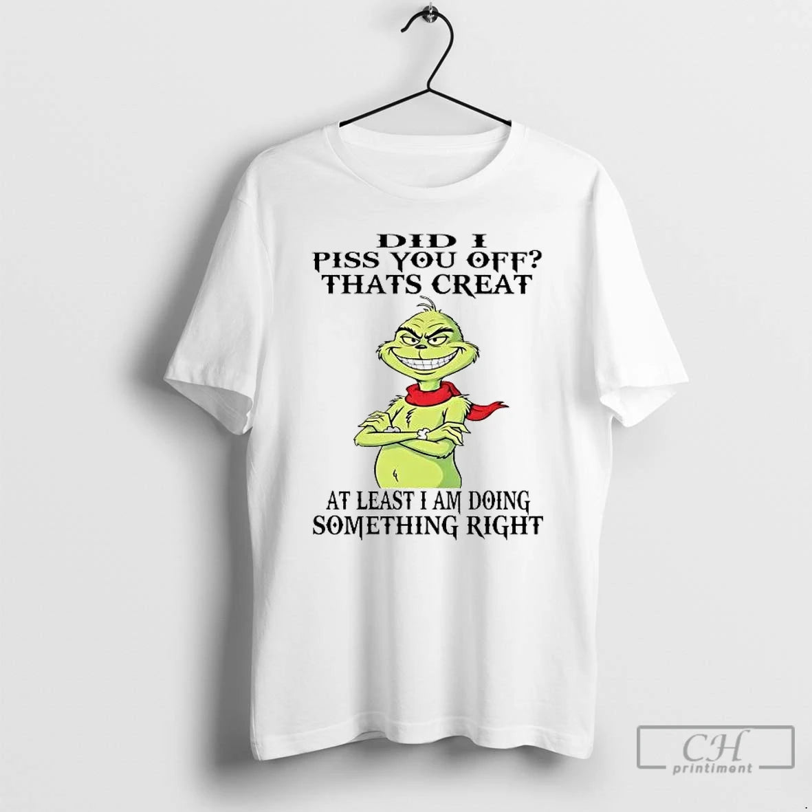 Premium Grinch Did I Piss You Off Thats Creat T-Shirts, Hoodie, Sweatshirt | RetroVerseTees.com