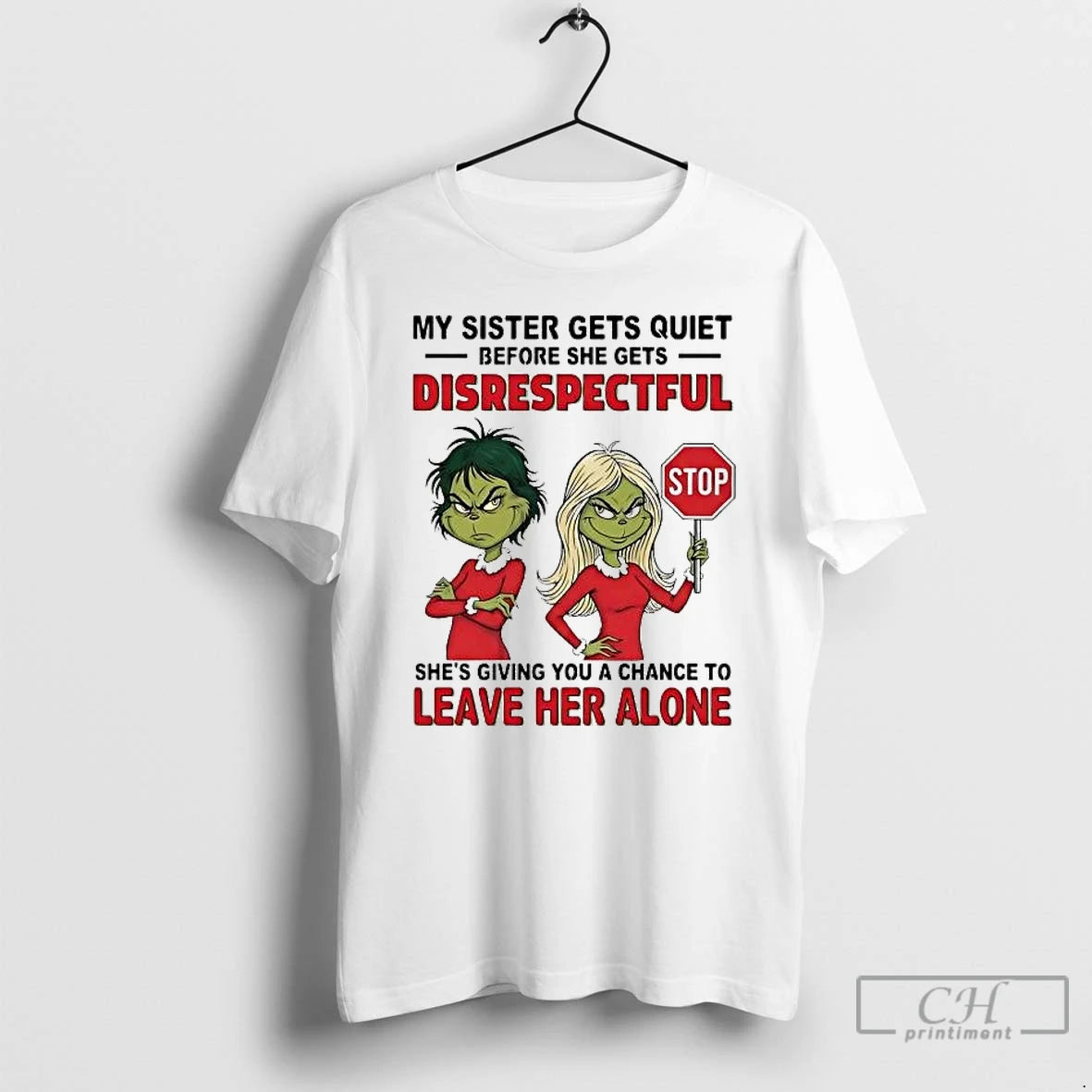 Premium Grinch My Sister Gets Quiet Before She Gets Disrespectful T-Shirts, Hoodie, Sweatshirt | RetroVerseTees.com