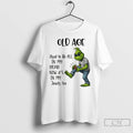 Premium Grinch Old Age Used To Be All In My Head Now Its In My T-Shirts, Hoodie, Sweatshirt | RetroVerseTees.com