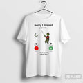 Premium Grinch Sorry I Missed Your Call I Was On My Other Line T Shirts Hoodie, Sweatshirt | RetroVerseTees.com