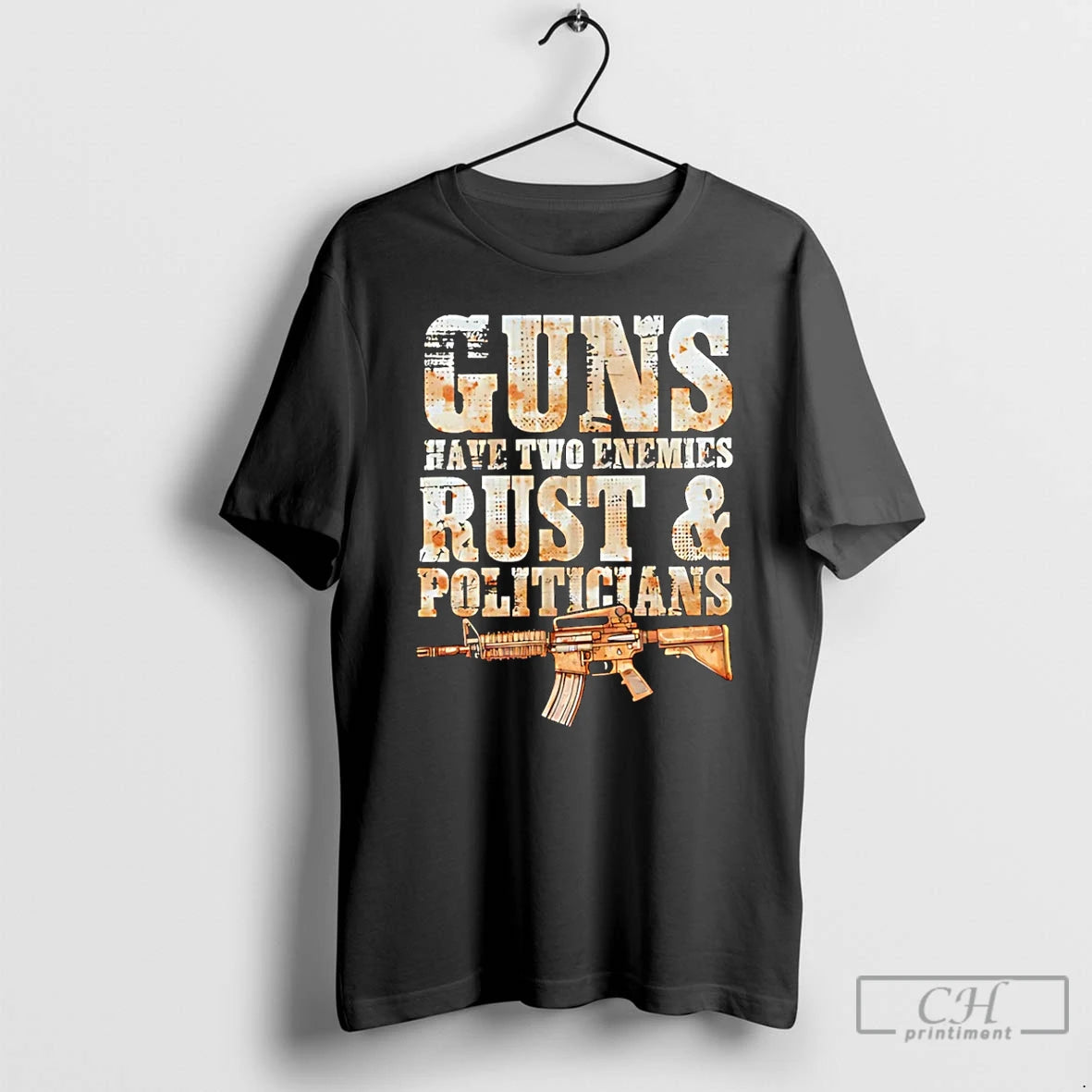 Premium Guns Have Two Enemies Rust Politicians Graphic T-Shirts, Hoodie, Sweatshirt | RetroVerseTees.com