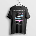 Premium Guns Trans Rights Or Else Lgbt T Shirts