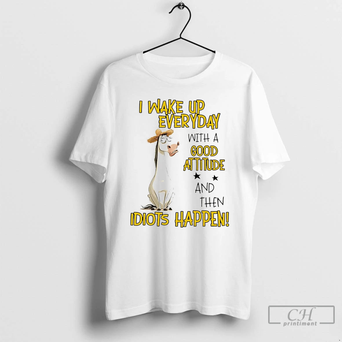 Premium Horse I Wake Up Everyday With A Good Attitude And Then Idiots Happen T-Shirts, Hoodie, Sweatshirt