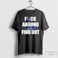 Premium Houston Texans Fuck Around And Find Out T-Shirts, Hoodie, Sweatshirt | RetroVerseTees.com