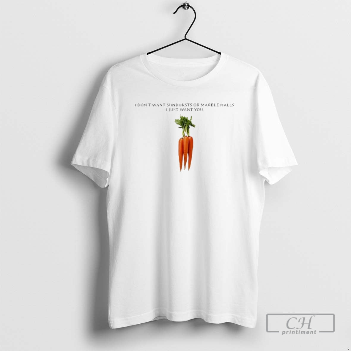 Premium I Dont Want Sunbursts Or Marble Halls I Just Want You Carrot Shirt Sweater