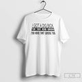 Premium I Got A Dig Bick You That Read Wrong You Read T Shirts Sweater Hoodie, Sweatshirt | RetroVerseTees.com