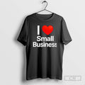 Premium I Love Small Business Shirt Sweater