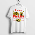 Premium I Want Pickles Not Your Opinion T Shirts