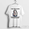 Premium I Want You To Know Murder Shows Taught Me To Trust No One T-Shirts, Hoodie, Sweatshirt | RetroVerseTees.com