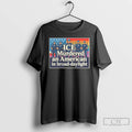 Premium Ice Murdered An American In Broad Daylight T-Shirts, Hoodie, Sweatshirt | RetroVerseTees.com