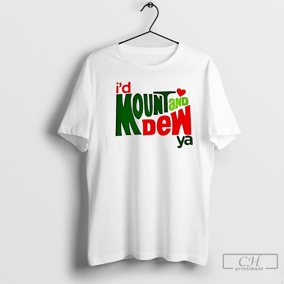 Premium Id Mount And Dew Ya Graphic T-Shirts, Hoodie, Sweatshirt | RetroVerseTees.com