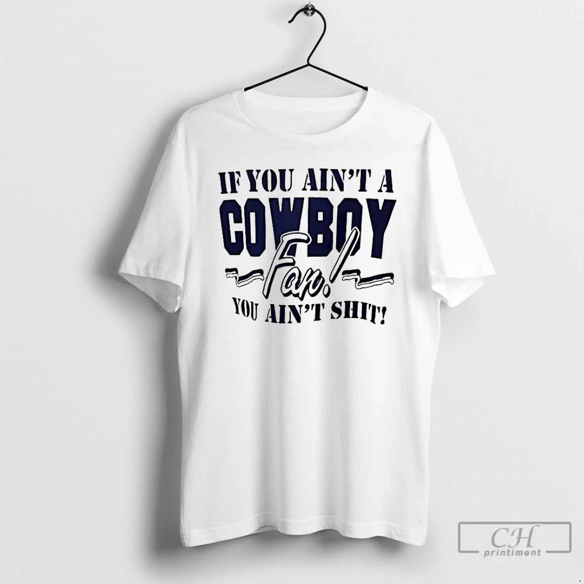 Premium If You Aint A Cowboy Fan You Aint Shit T-Shirts, Hoodie, Sweatshirt | RetroVerseTees.com