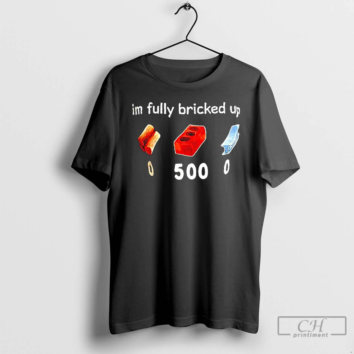 Premium Im Fully Bricked Up Graphic T-Shirts, Hoodie, Sweatshirt | RetroVerseTees.com