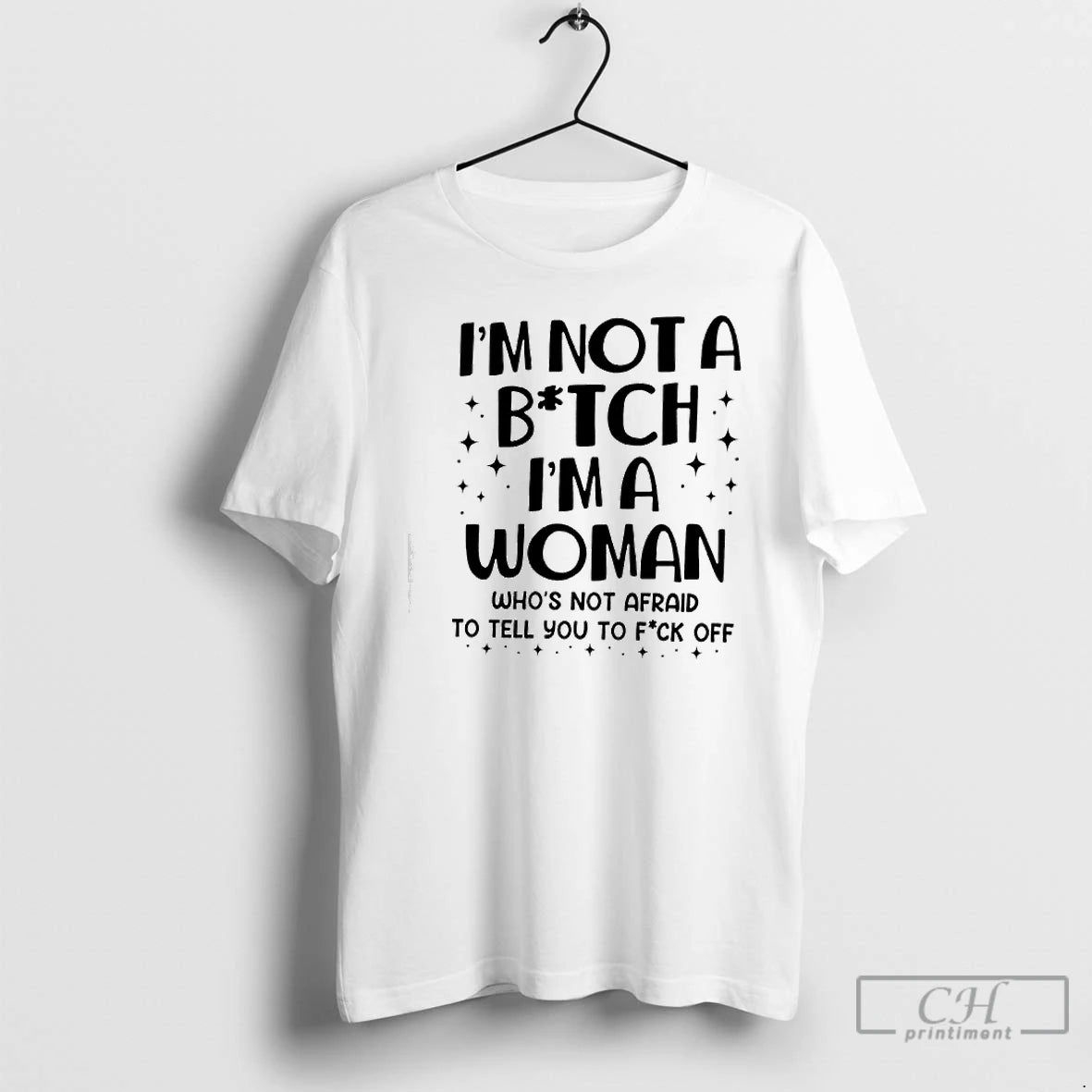 Premium Im Not A Bitch Ima Woman Whos Not Afraid To Tell You To Fuck T-Shirts, Hoodie, Sweatshirt | RetroVerseTees.com