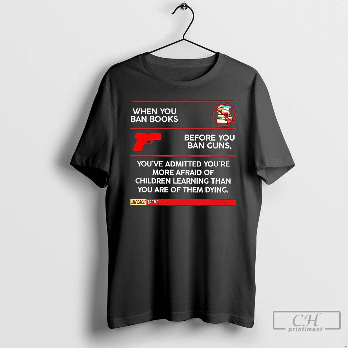 Premium Impeach Trump When You Ban Books Before You Ban Guns T-Shirts, Hoodie, Sweatshirt | RetroVerseTees.com