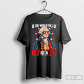 Premium In The World Full Of 67 To Be A 76 George Washington 67 Meme T-Shirts, Hoodie, Sweatshirt | RetroVerseTees.com