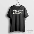 Premium Jake Arrieta Is Good At Baseball T-Shirts, Hoodie, Sweatshirt | RetroVerseTees.com
