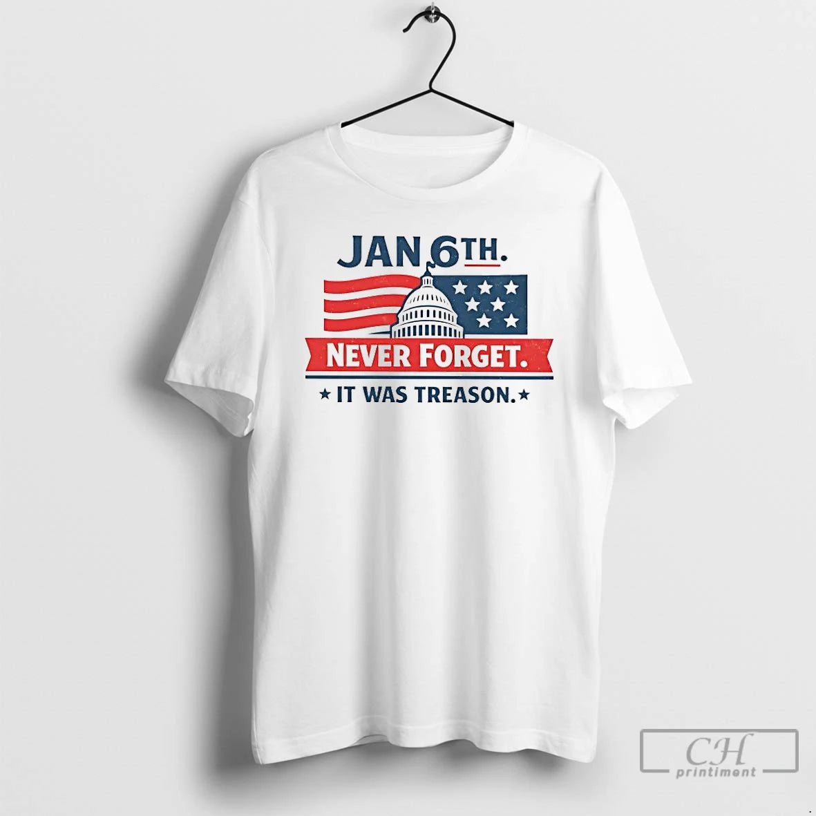 Premium January 6th Never Forget It Was Treason White House T-Shirts, Hoodie, Sweatshirt | RetroVerseTees.com