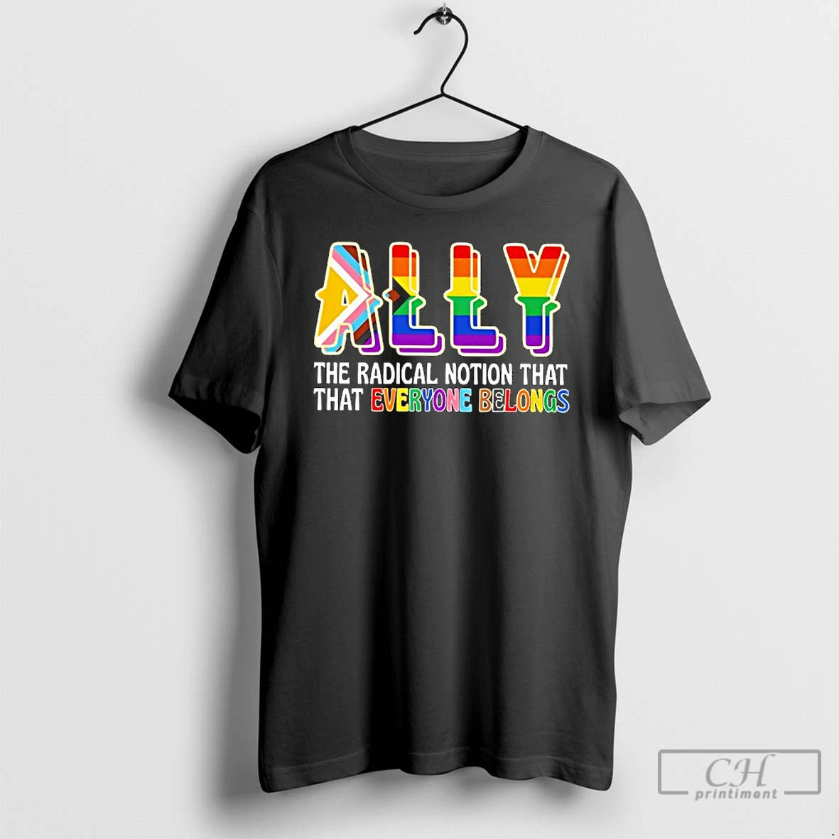 Premium Lgbt Ally The Radical Notion That That Everyone Belongs T-Shirts, Hoodie, Sweatshirt | RetroVerseTees.com