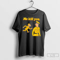Premium Me Kill You Funny Monkey Cartoon Warning T-Shirts, Hoodie, Sweatshirt | RetroVerseTees.com