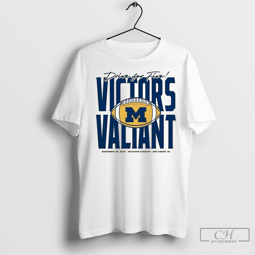 Premium Michigan Wolverines Drive For Five Victors Valiant 2025