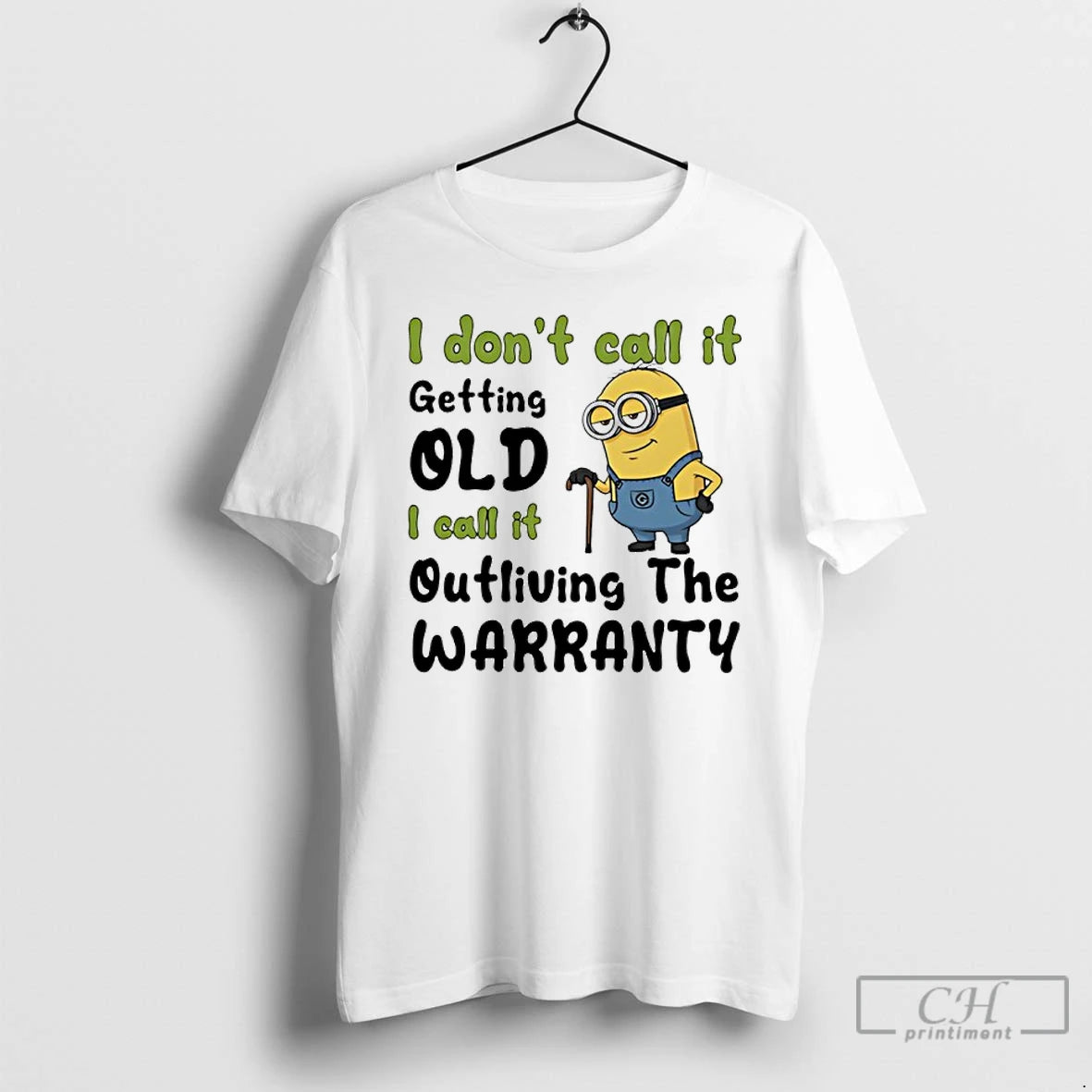 Premium Minion I Dont Call It Getting Old L Call It Outliving The Warranty T-Shirts, Hoodie, Sweatshirt | RetroVerseTees.com