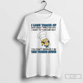 Premium Minion I Lose Track Of How Many Times Per Day I Want To Turn T-Shirts, Hoodie, Sweatshirt | RetroVerseTees.com
