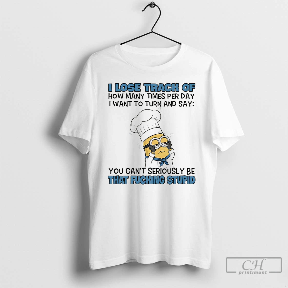 Premium Minion I Lose Track Of How Many Times Per Day I Want To Turn T-Shirts, Hoodie, Sweatshirt | RetroVerseTees.com