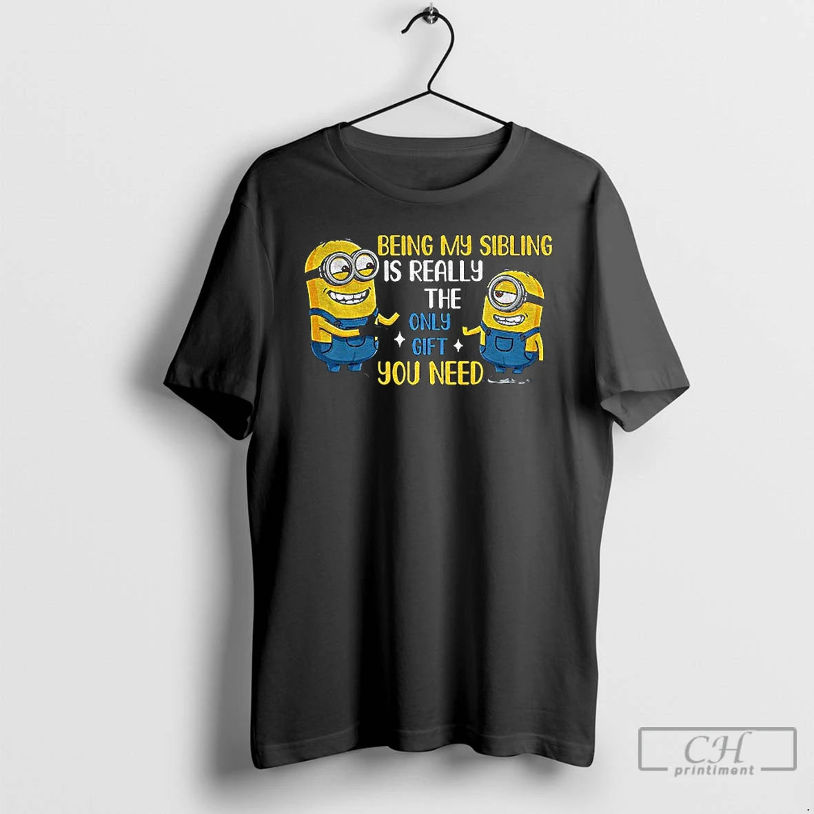 Premium Minion Being My Sibling Is Really The Only Gift You Need T Shirts Sweater Hoodie, Sweatshirt | RetroVerseTees.com