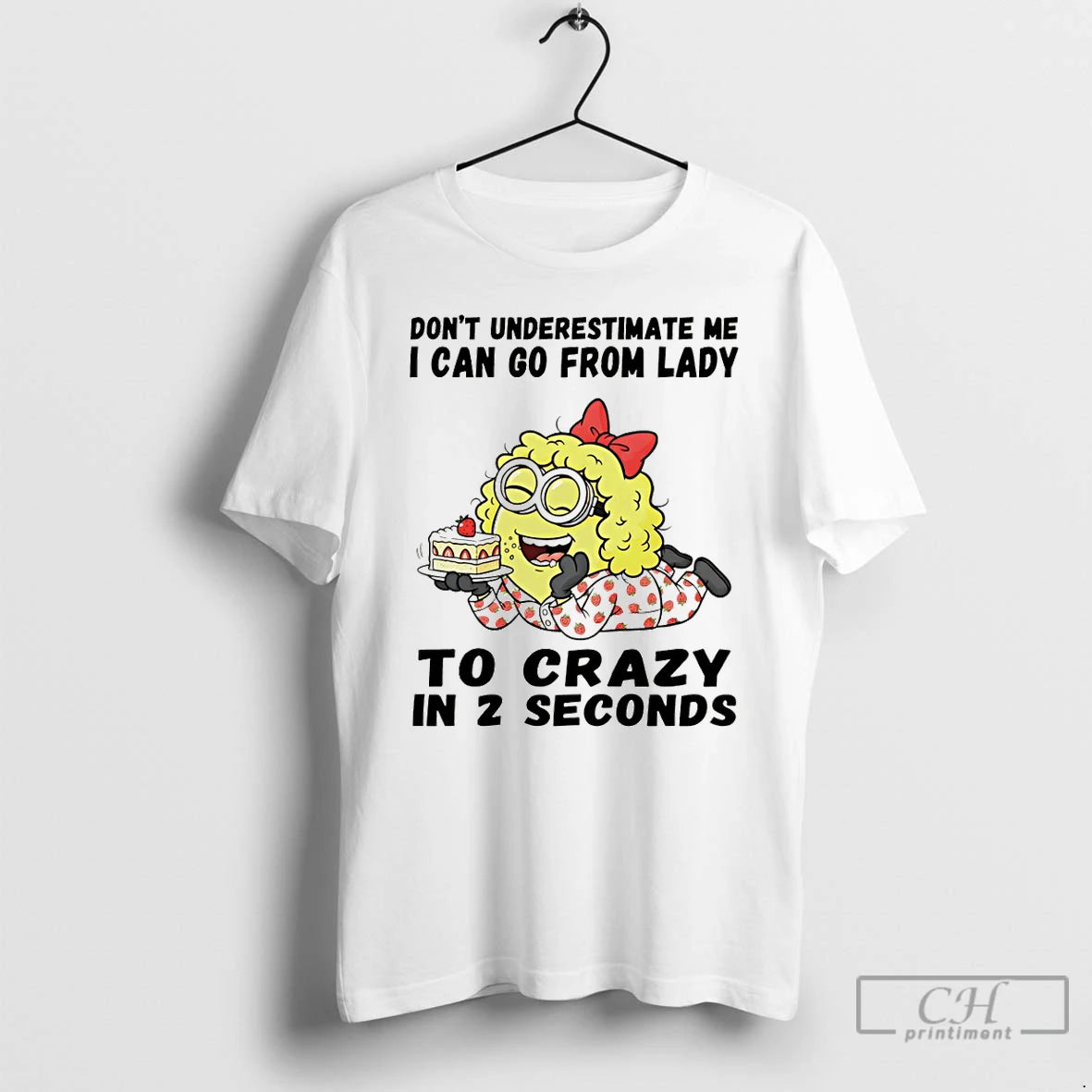 Premium Minion Dont Underestimate Me I Can Go From Lady To Crazy In 2 Seconds T-Shirts, Hoodie, Sweatshirt