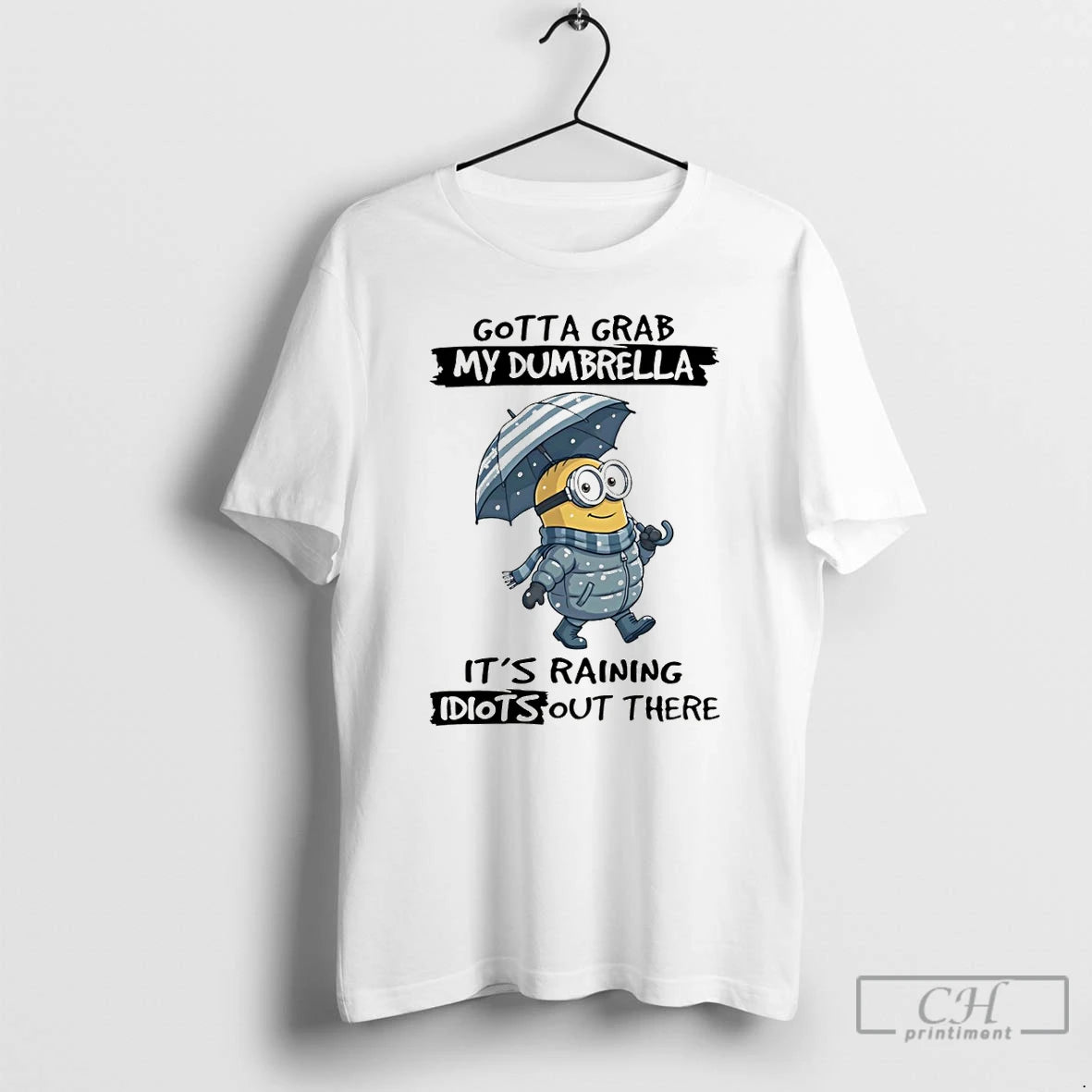 Premium Minion Gotta Grab My Dumbrella Its Raining Idiot Out There T-Shirts, Hoodie, Sweatshirt | RetroVerseTees.com
