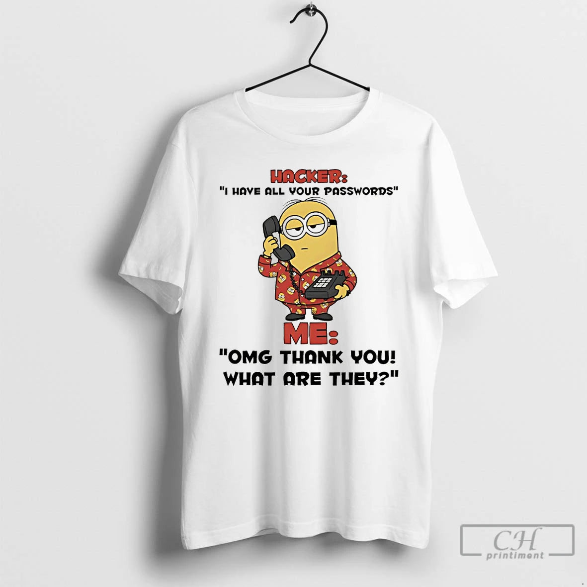 Premium Minion Hacker I Hate All Your Passwords Me Omg Thank You What Are They T-Shirts, Hoodie, Sweatshirt