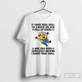 Premium Minion It Takes Real Skill To Choke On Air Fall Up Stairs And Trip T-Shirts, Hoodie, Sweatshirt | RetroVerseTees.com