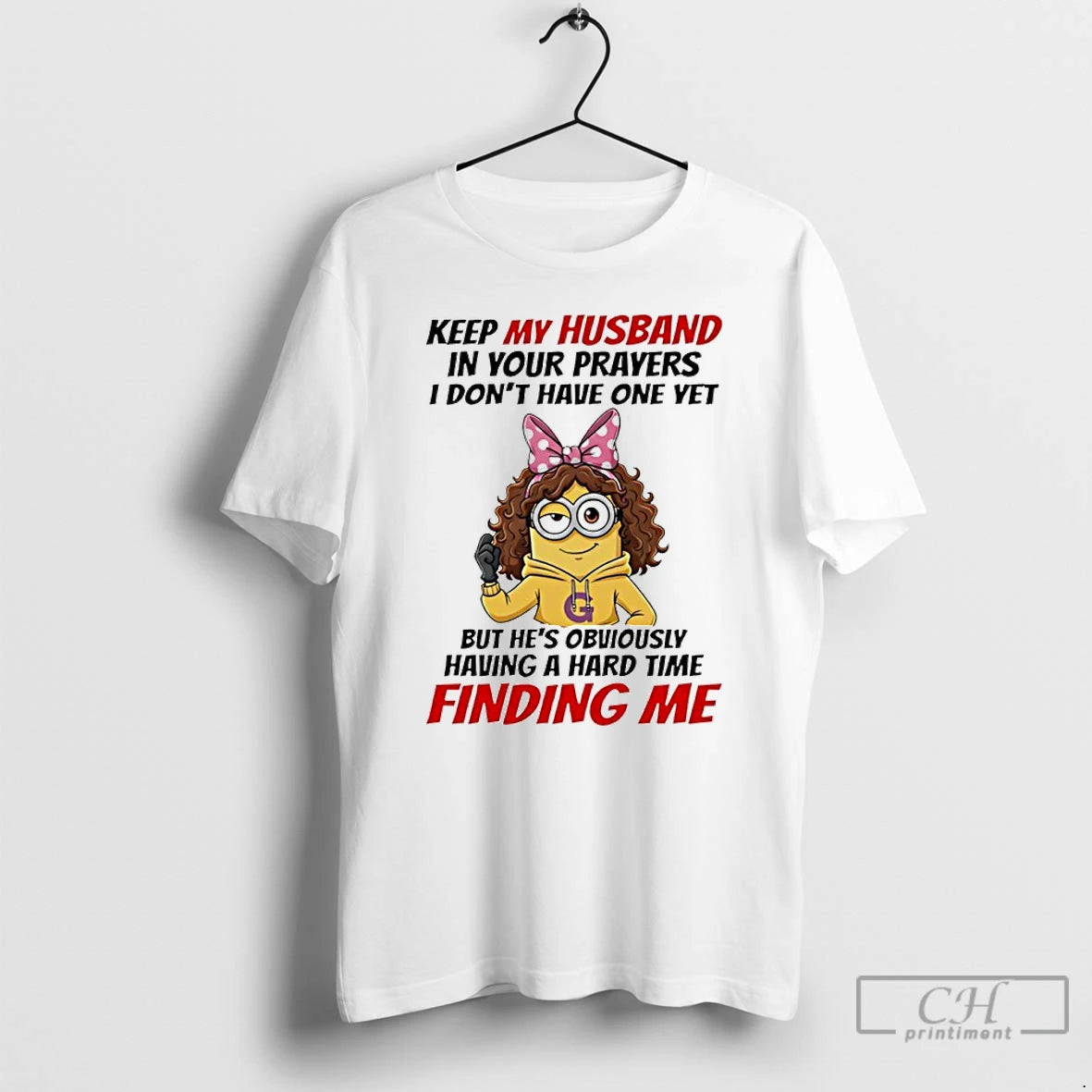 Premium Minion Keep My Husband In Your Prayers I Dont Have One Yet T Shirts Hoodie, Sweatshirt | RetroVerseTees.com